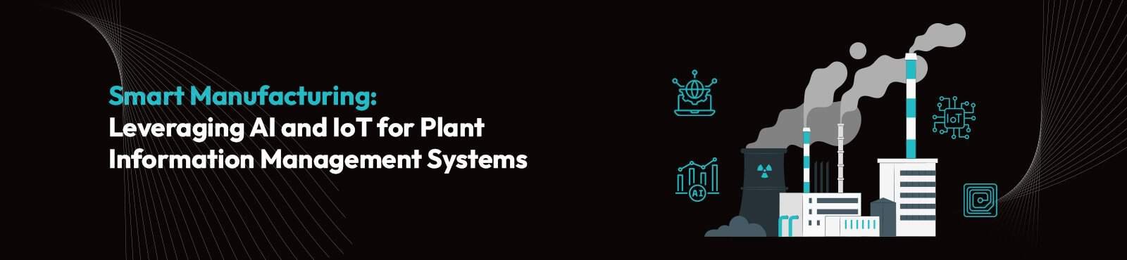 Smart manufacturing: leveraging AI and IIOT for manufacturing - Endel ...